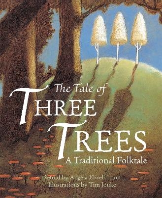 The Tale of Three Trees - Angela E Hunt