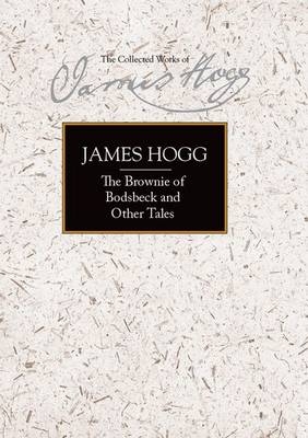 The Brownie of Bodsbeck and Other Tales - James Hogg