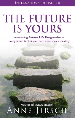 The Future Is Yours - Anne Jirsch, Monica Cafferky