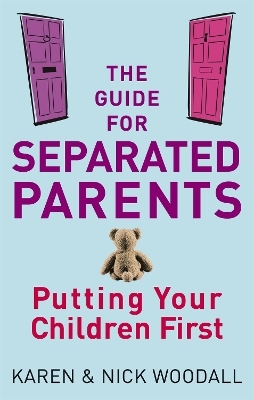 The Guide For Separated Parents - Karen Woodall, Nick Woodall