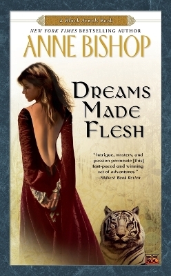 Dreams Made Flesh - Anne Bishop