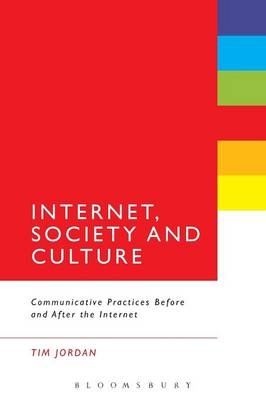Internet, Society and Culture -  Jordan Tim Jordan