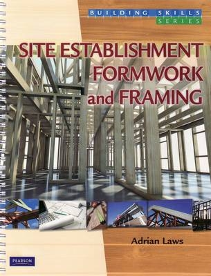 Site Establishment, Formwork and Framing - Adrian Laws