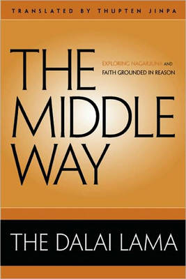 The Middle Way -  His Holiness Tenzin Gyatso The Dalai Lama