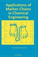 Applications of Markov Chains in Chemical Engineering - A. Tamir