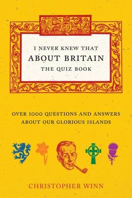 I Never Knew That About Britain: The Quiz Book - Christopher Winn