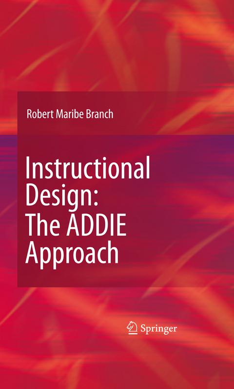 Instructional Design: The ADDIE Approach - Robert Maribe Branch