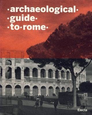 Archaeological Guide to Rome - Matteo Cadario, Nunzio Giustozzi, Marta Chiara Guerrieri