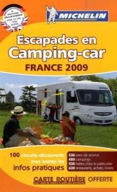 Escapades en camping-car, France 2009 : 100 circuits-découverte avec toutes les infos pratiques -  Manufacture française des pneumatiques Michelin