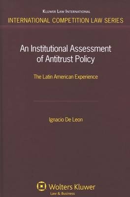 An Institutional Assessment of Antitrust Policy - I. De Leon