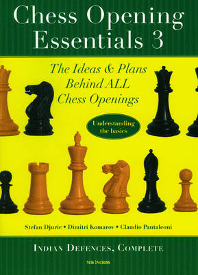 Chess Opening Essentials - Stefan Djuric, Dimitri Komarov, Claudio Pantaleoni