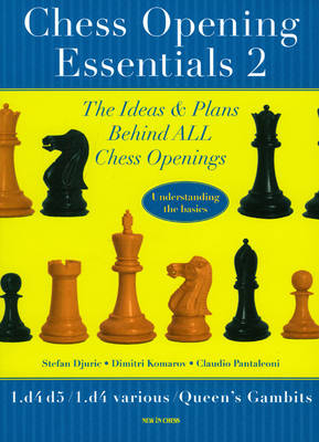 Chess Opening Essentials - Stephan Djuric, Dimitri Komarov, Claudio Pantaleoni