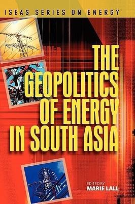 The Geopolitics of Energy in South Asia - 