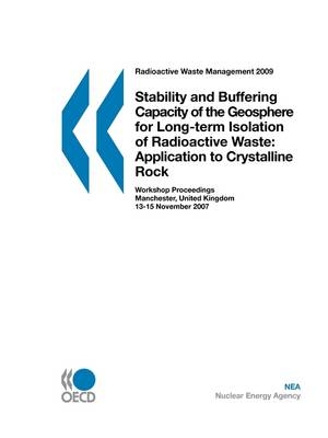 Radioactive Waste Management Stability and Buffering Capacity of the Geosphere for Long-term Isolation of Radioactive Waste -  OECD Publishing