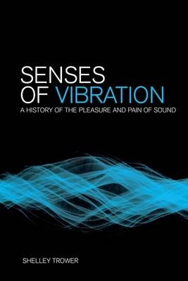 Senses of Vibration -  Trower Shelley Trower