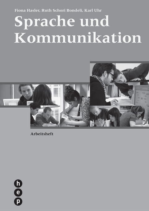 Sprache und Kommunikation - Karl Uhr, Fiona Hasler, Ruth Schori Bondeli