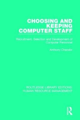 Choosing and Keeping Computer Staff -  Anthony Chandor