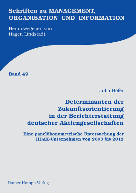 Determinanten der Zukunftsorientierung in der Berichterstattung deutscher Aktiengesellschaften - Julia Höfer