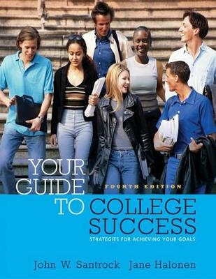 Cengage Advantage Books: Your Guide to College Success - Professor of Psychology John W Santrock, Professor Jane S Halonen