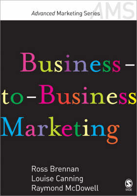 Business-to-Business Marketing - Ross Brennan, Louise Canning, Raymond McDowell