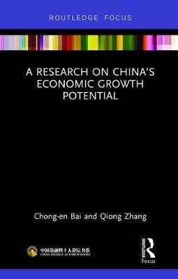 A Research on China’s Economic Growth Potential -  Chong-en Bai,  Qiong Zhang