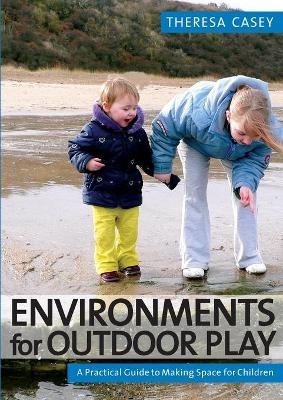 Environments for Outdoor Play - Theresa Casey