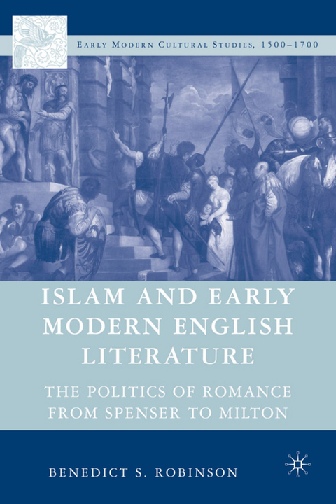 Islam and Early Modern English Literature - Benedict S. Robinson