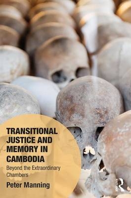 Transitional Justice and Memory in Cambodia -  Peter Manning