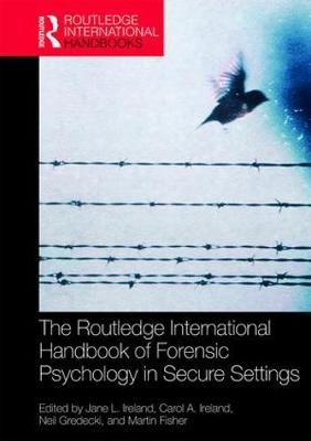 Routledge International Handbook of Forensic Psychology in Secure Settings - 