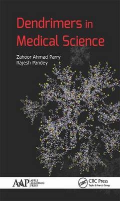 Dendrimers in Medical Science -  Rajesh Pandey,  Zahoor Ahmad Parry