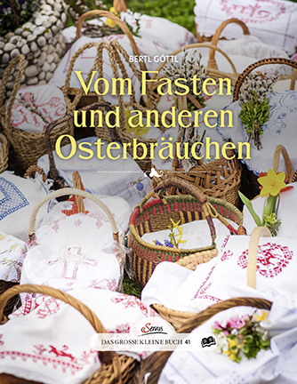 Das große kleine Buch: Vom Fasten und anderen Osterbräuchen - Bertl Göttl