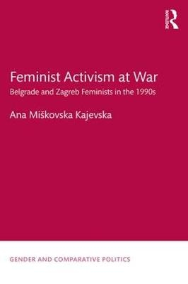 Feminist Activism at War -  Ana Miskovska Kajevska