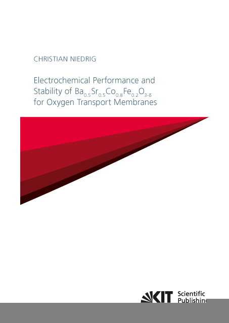 Electrochemical Performance and Stability of Ba₀.₅Sr₀.₅Co₀.₈Fe₀.₂O₃₋δ for Oxygen Transport Membranes - Christian Niedrig