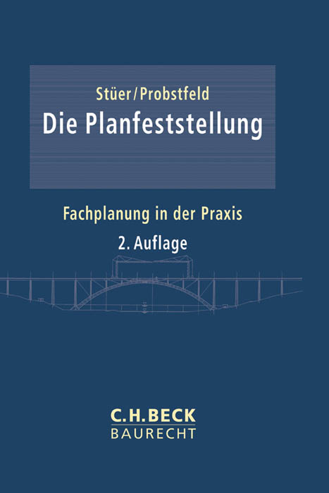 Die Planfeststellung - Bernhard Stüer, Willi Probstfeld