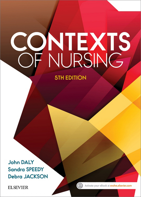 Contexts of Nursing -  John Daly,  Debra Jackson,  Sandra Speedy