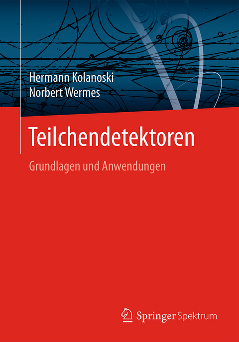 Teilchendetektoren - Hermann Kolanoski, Norbert Wermes