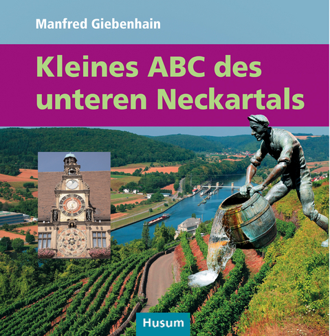 Kleines ABC des unteren Neckartals - Manfred Giebenhain