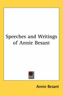 Speeches and Writings of Annie Besant - Annie Besant