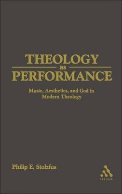 Theology as Performance -  Stoltzfus Philip Stoltzfus