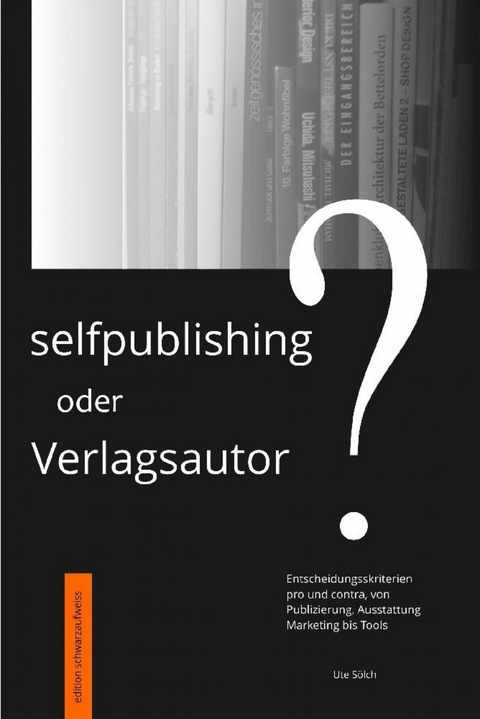 Selfpublishing oder Verlagsautor? - ute sölch