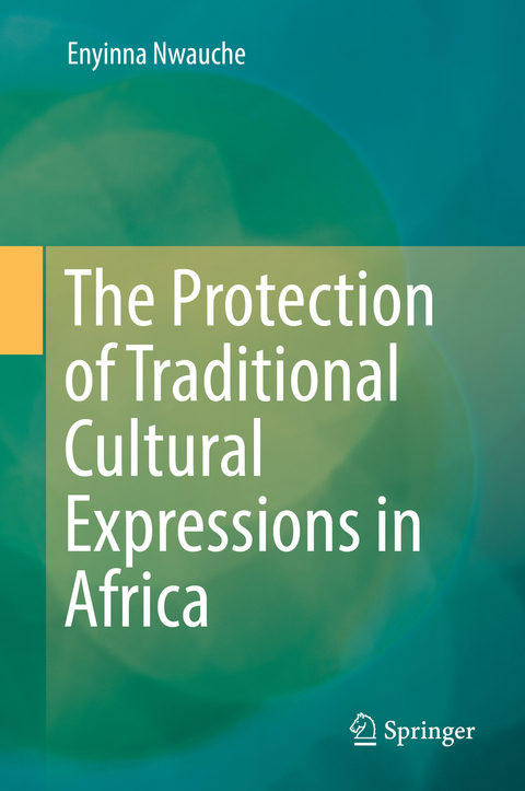 The Protection of Traditional Cultural Expressions in Africa - Enyinna Nwauche