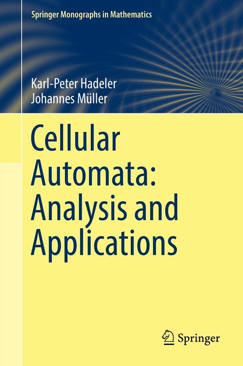 Cellular Automata: Analysis and Applications -  Karl-Peter Hadeler,  Johannes Müller