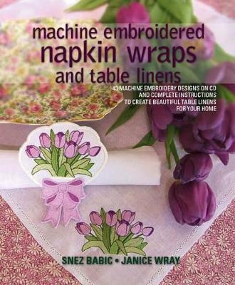 Machine Embroidered Napkin Wraps and Table Linens - Snez Babic, Janice Wray