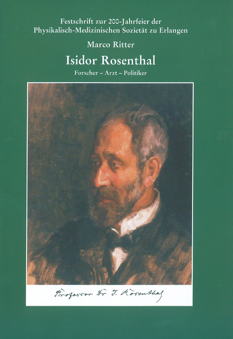 Isidor Rosenthal (1836-1915) Forscher - Arzt - Politiker - Marco Ritter