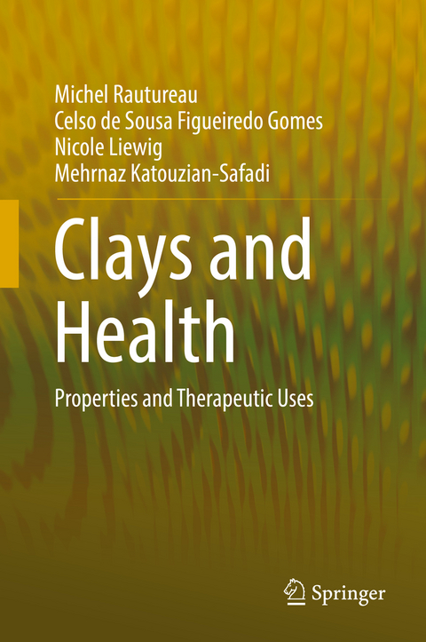 Clays and Health - Michel Rautureau, Celso de Sousa Figueiredo Gomes, Nicole Liewig, Mehrnaz Katouzian-Safadi