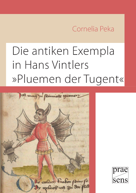 Die antiken Exempla in Hans Vintlers »Pluemen der Tugent« - Cornelia Peka