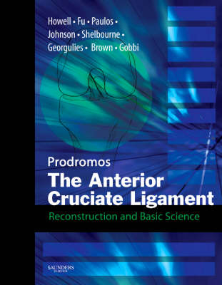 The Anterior Cruciate Ligament: Reconstruction and Basic Science - Chadwick Prodromos, Charles Brown, Freddie H. Fu, Anastasios D. Georgoulis, Alberto Gobbi