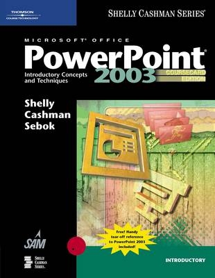 Microsoft Office PowerPoint 2003 - Gary B. Shelly, Thomas J. Cashman, Susan L. Sebok