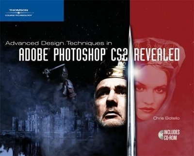 Advanced Design Techniques in Adobe Photoshop CS2, Revealed - Chris Botello