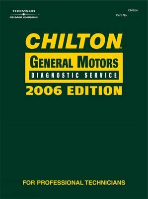 Chilton 2006 General Motors Diagnostic Service Manual -  Chilton
